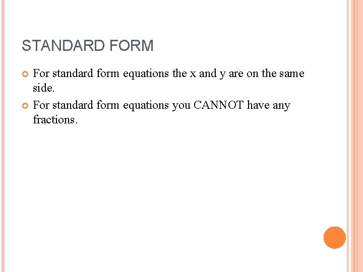 STANDARD FORM For standard form equations the x and y are on the same