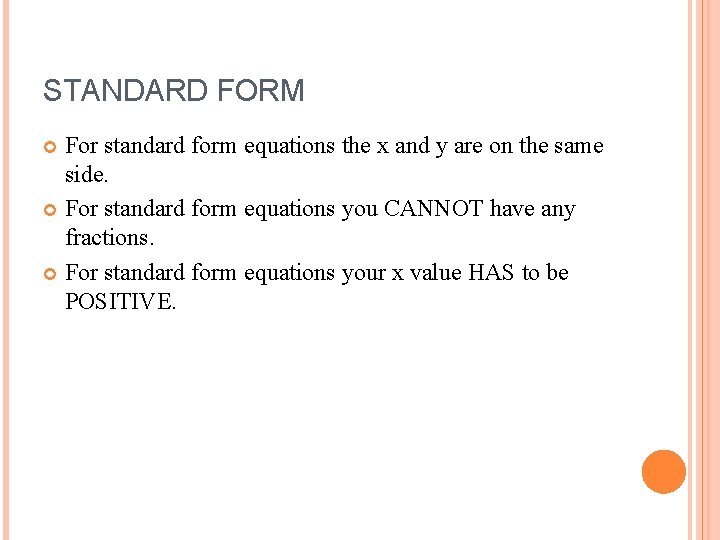 STANDARD FORM For standard form equations the x and y are on the same