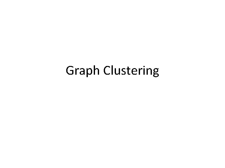 Graph Clustering 