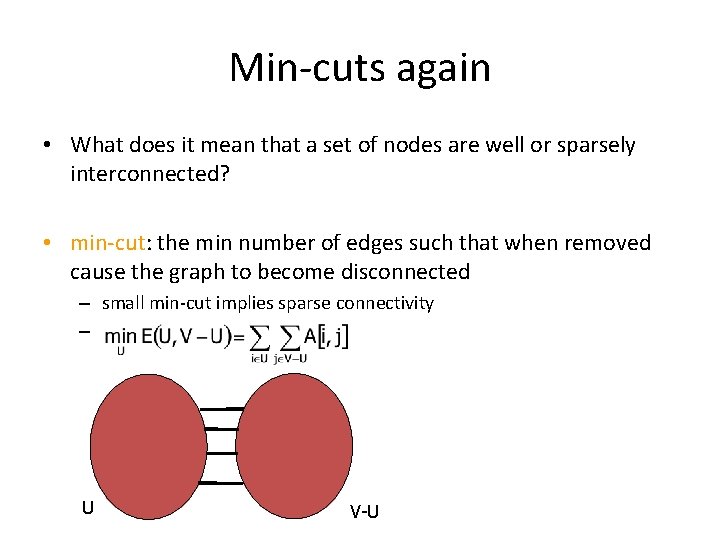 Min-cuts again • What does it mean that a set of nodes are well