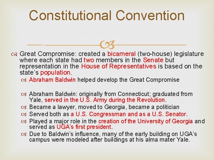 Constitutional Convention Great Compromise: created a bicameral (two-house) legislature where each state had two