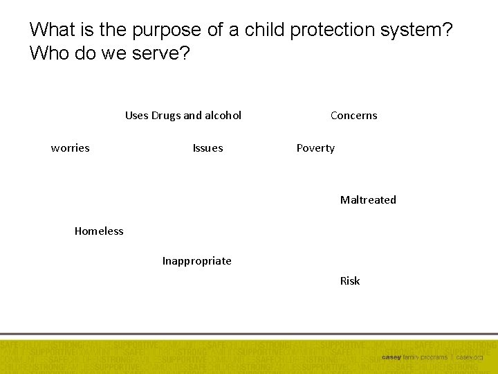 What is the purpose of a child protection system? Who do we serve? Uses