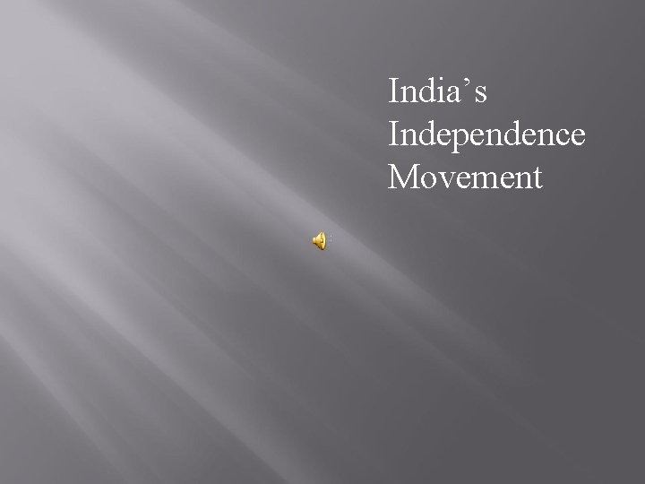 India’s Independence Movement 