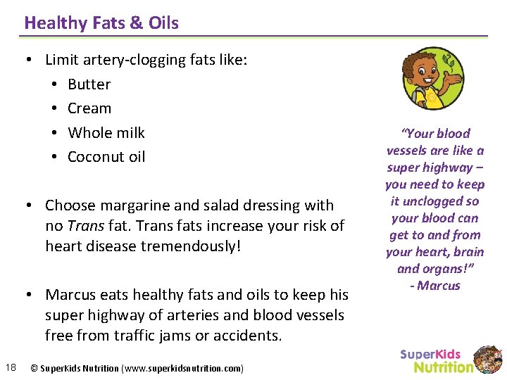 Healthy Fats & Oils • Limit artery-clogging fats like: • Butter • Cream •