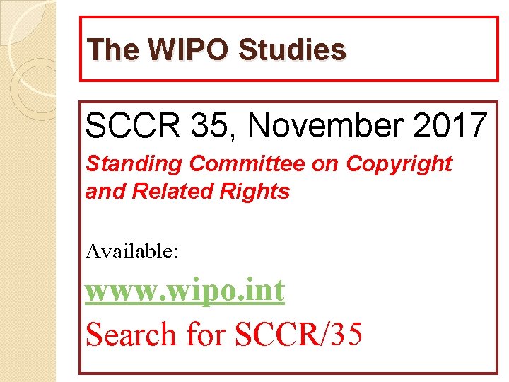 The WIPO Studies SCCR 35, November 2017 Standing Committee on Copyright and Related Rights