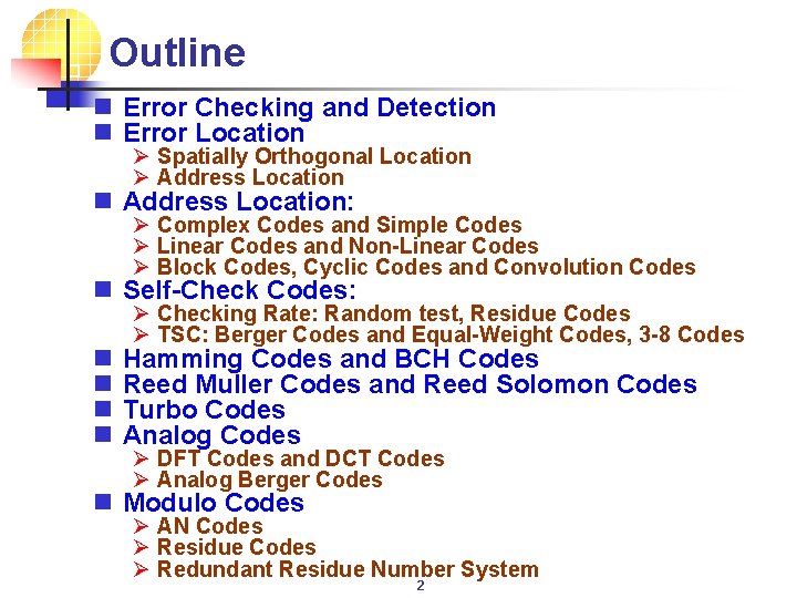 Outline n Error Checking and Detection n Error Location Ø Spatially Orthogonal Location Ø