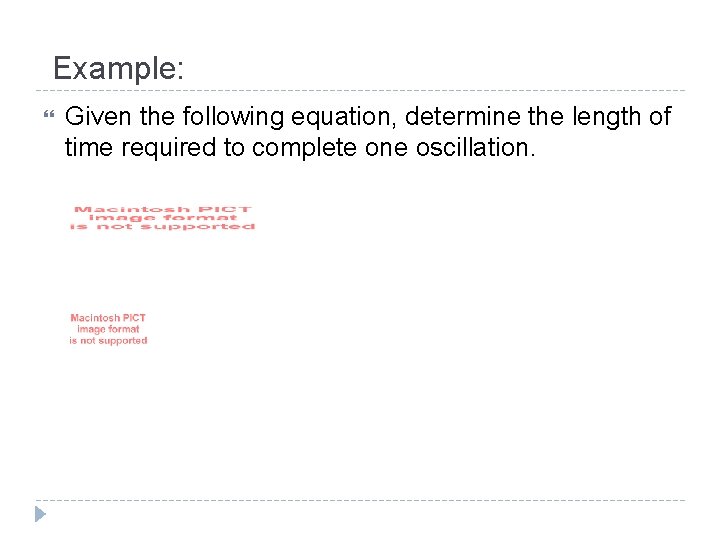 Example: Given the following equation, determine the length of time required to complete one