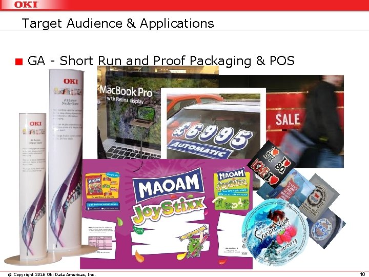 Target Audience & Applications GA - Short Run and Proof Packaging & POS 10