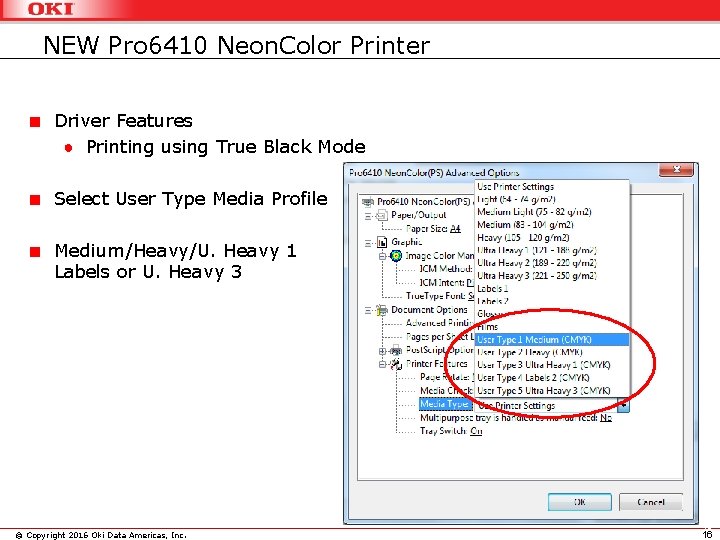 NEW Pro 6410 Neon. Color Printer Driver Features ● Printing using True Black Mode