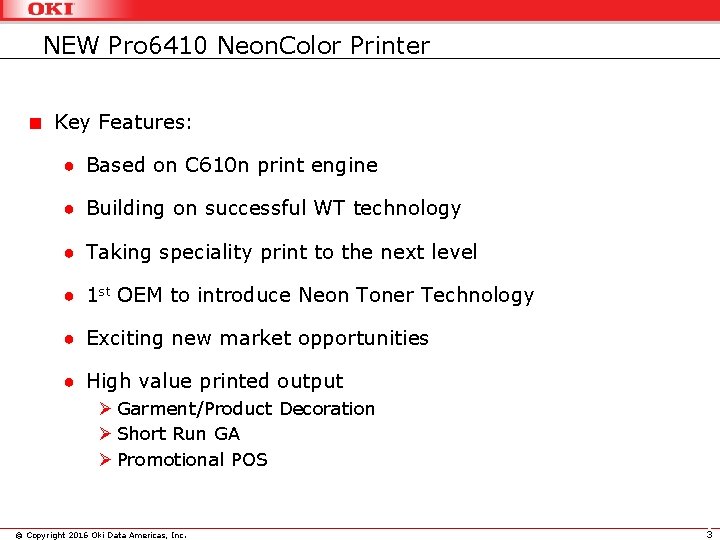 NEW Pro 6410 Neon. Color Printer Key Features: ● Based on C 610 n