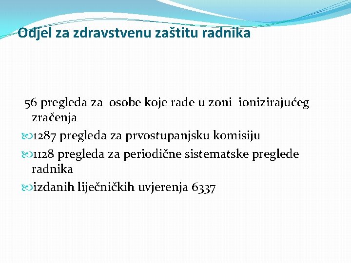 Odjel za zdravstvenu zaštitu radnika 56 pregleda za osobe koje rade u zoni ionizirajućeg