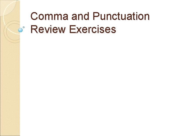 Comma and Punctuation Review Exercises 