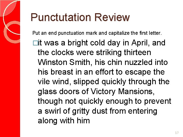 Punctutation Review Put an end punctuation mark and capitalize the first letter. �it was