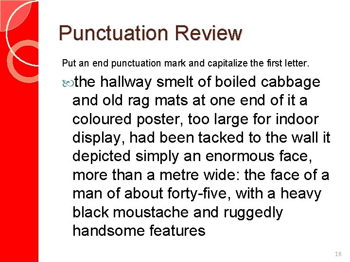 Punctuation Review Put an end punctuation mark and capitalize the first letter. the hallway