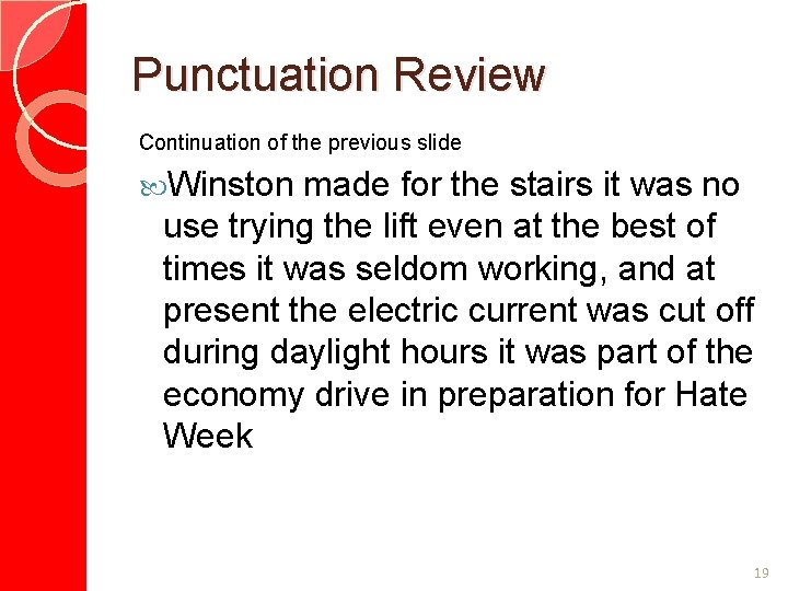 Punctuation Review Continuation of the previous slide Winston made for the stairs it was