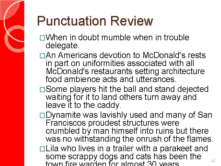 Punctuation Review �When in doubt mumble when in trouble delegate. �An Americans devotion to