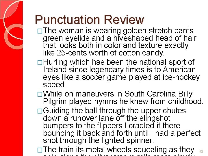 Punctuation Review �The woman is wearing golden stretch pants green eyelids and a hiveshaped