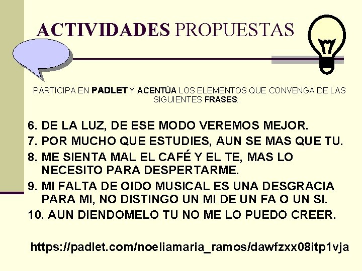 ACTIVIDADES PROPUESTAS PARTICIPA EN PADLET Y ACENTÚA LOS ELEMENTOS QUE CONVENGA DE LAS SIGUIENTES