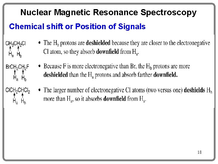 Nuclear Magnetic Resonance Spectroscopy Chemical shift or Position of Signals 18 Nuclear Magnetic Resonance Spectroscopy Chemical shift or Position of Signals 18
