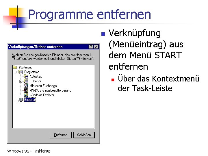 Programme entfernen n Verknüpfung (Menüeintrag) aus dem Menü START entfernen n Windows 95 -