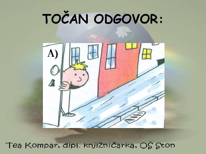 TOČAN ODGOVOR: 