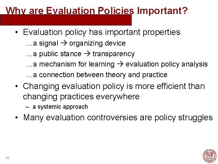 Why are Evaluation Policies Important? • Evaluation policy has important properties …a signal organizing