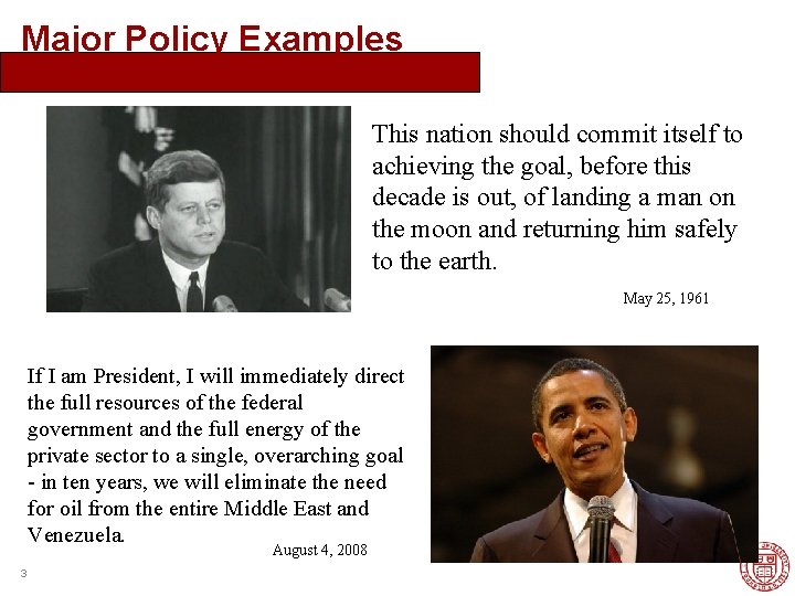 Major Policy Examples This nation should commit itself to achieving the goal, before this