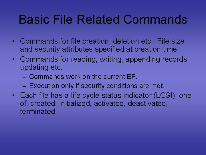 Basic File Related Commands • Commands for file creation, deletion etc. , File size
