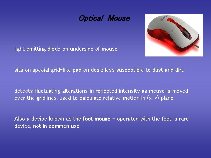 Optical Mouse light emitting diode on underside of mouse sits on special grid-like pad