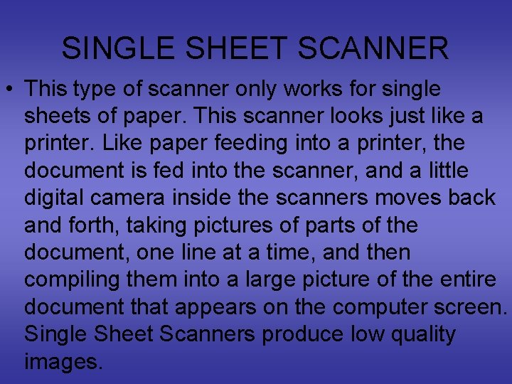 SINGLE SHEET SCANNER • This type of scanner only works for single sheets of