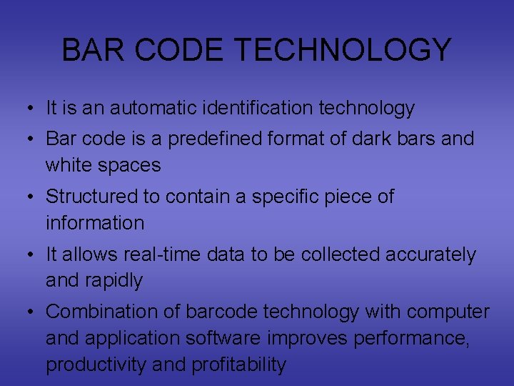 BAR CODE TECHNOLOGY • It is an automatic identification technology • Bar code is