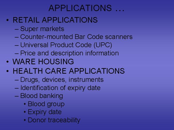 APPLICATIONS … • RETAIL APPLICATIONS – Super markets – Counter-mounted Bar Code scanners –