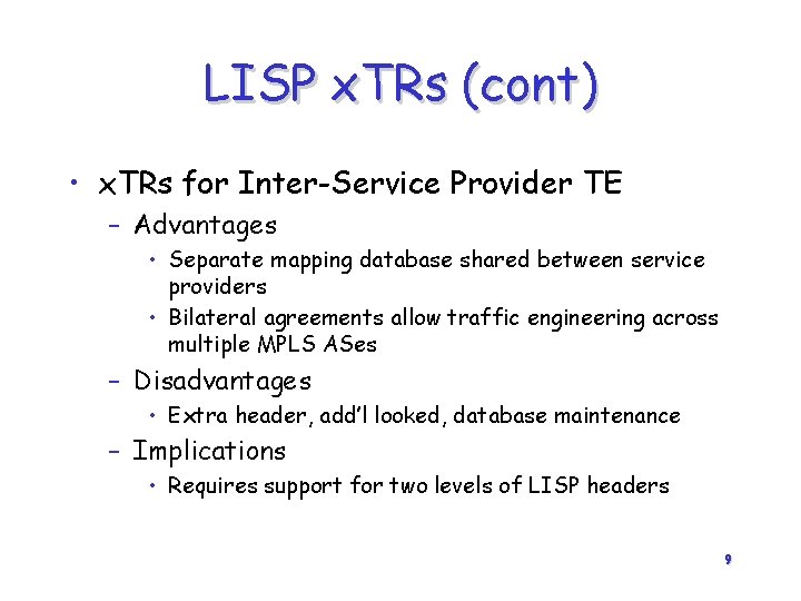 LISP x. TRs (cont) • x. TRs for Inter-Service Provider TE – Advantages •