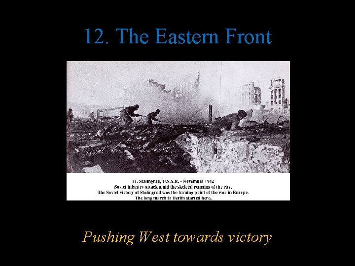 12. The Eastern Front Pushing West towards victory 