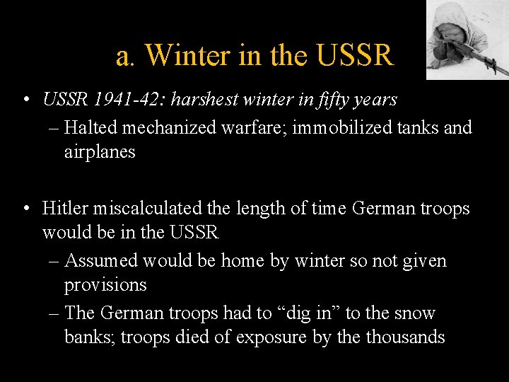 a. Winter in the USSR • USSR 1941 -42: harshest winter in fifty years