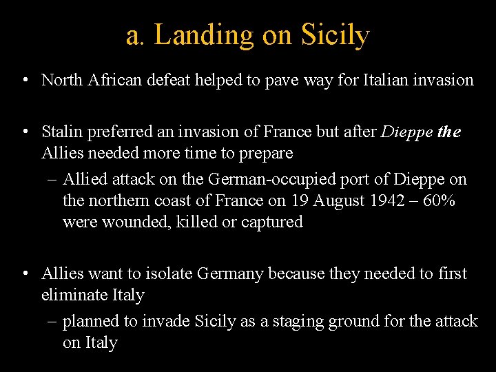 a. Landing on Sicily • North African defeat helped to pave way for Italian