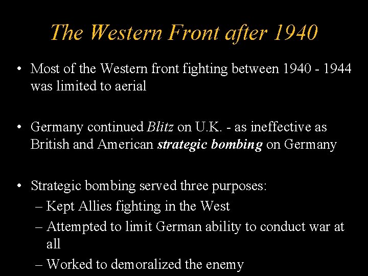 The Western Front after 1940 • Most of the Western front fighting between 1940