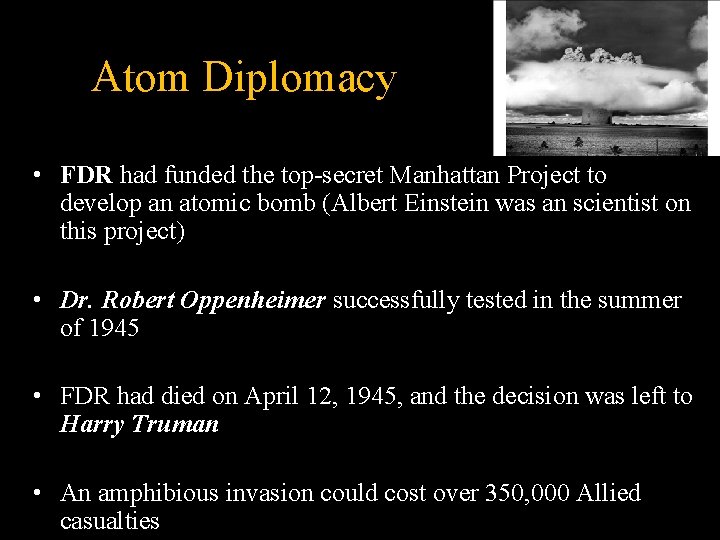 Atom Diplomacy • FDR had funded the top-secret Manhattan Project to develop an atomic