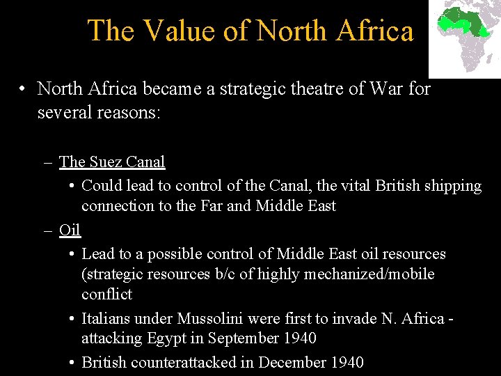 The Value of North Africa • North Africa became a strategic theatre of War