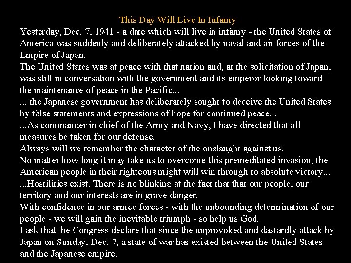 This Day Will Live In Infamy Yesterday, Dec. 7, 1941 - a date which