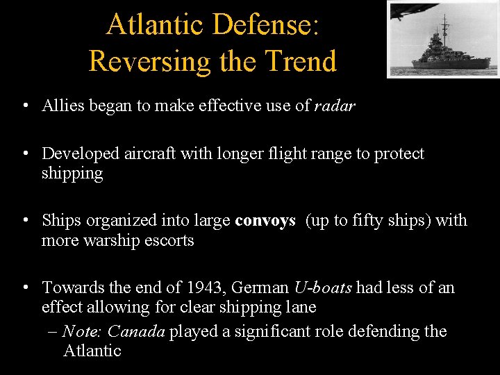 Atlantic Defense: Reversing the Trend • Allies began to make effective use of radar