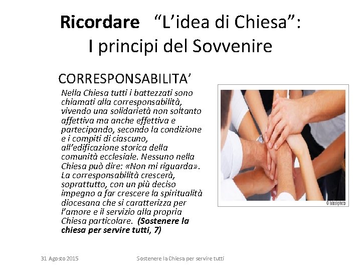 Ricordare “L’idea di Chiesa”: I principi del Sovvenire CORRESPONSABILITA’ Nella Chiesa tutti i battezzati