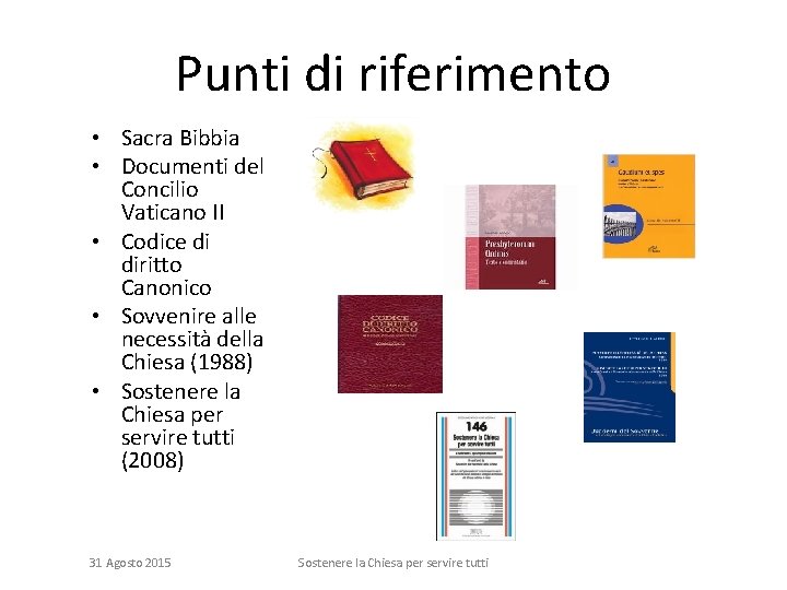 Punti di riferimento • Sacra Bibbia • Documenti del Concilio Vaticano II • Codice