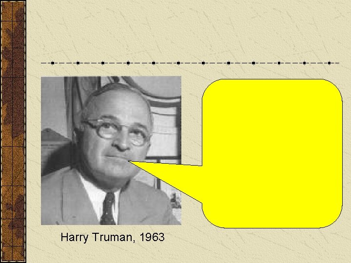 Harry Truman, 1963 
