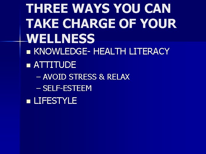 THREE WAYS YOU CAN TAKE CHARGE OF YOUR WELLNESS KNOWLEDGE- HEALTH LITERACY n ATTITUDE