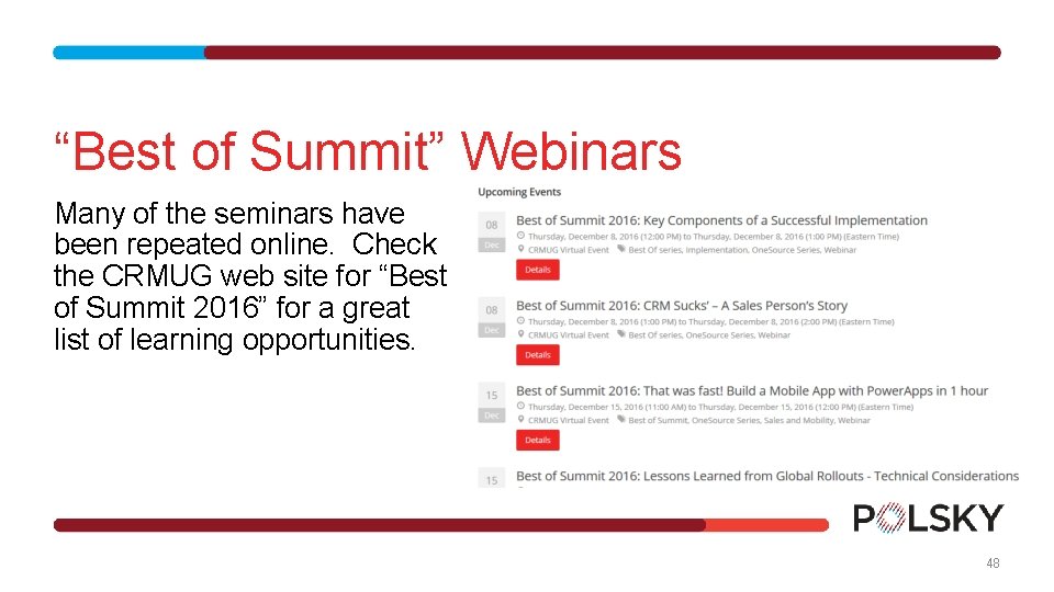 “Best of Summit” Webinars Many of the seminars have been repeated online. Check the