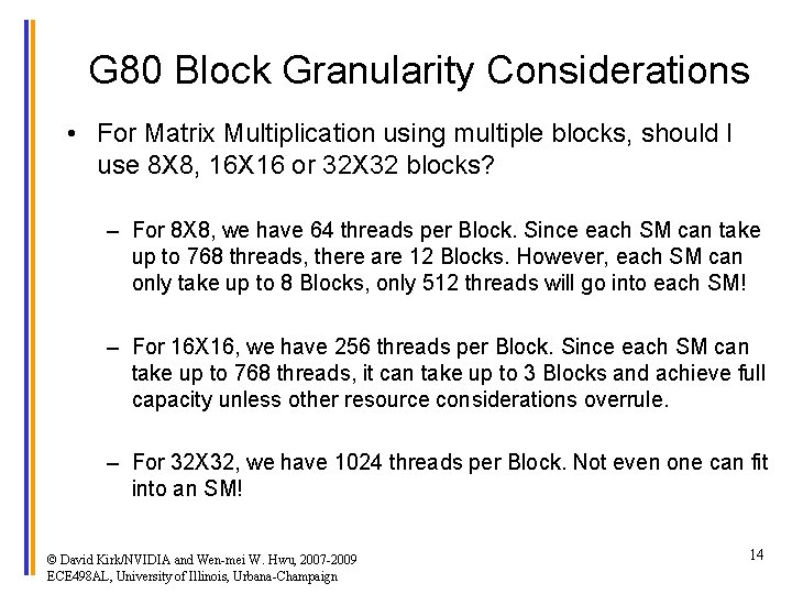 G 80 Block Granularity Considerations • For Matrix Multiplication using multiple blocks, should I