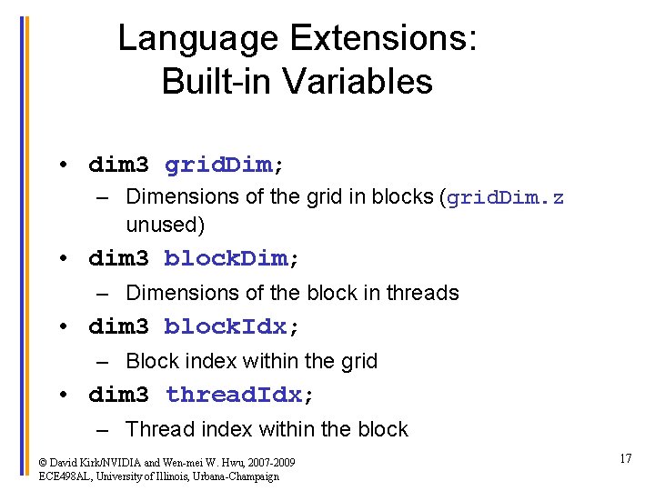 Language Extensions: Built-in Variables • dim 3 grid. Dim; – Dimensions of the grid