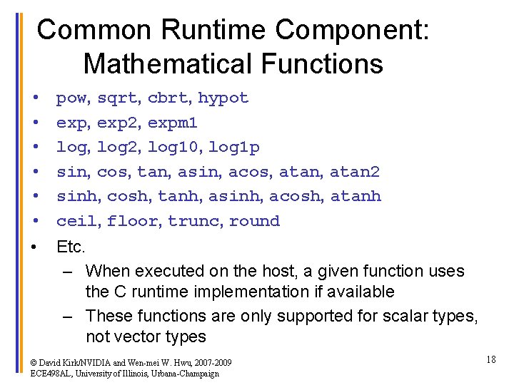 Common Runtime Component: Mathematical Functions • • pow, sqrt, cbrt, hypot exp, exp 2,