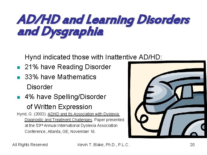AD/HD and Learning Disorders and Dysgraphia n n n Hynd indicated those with Inattentive